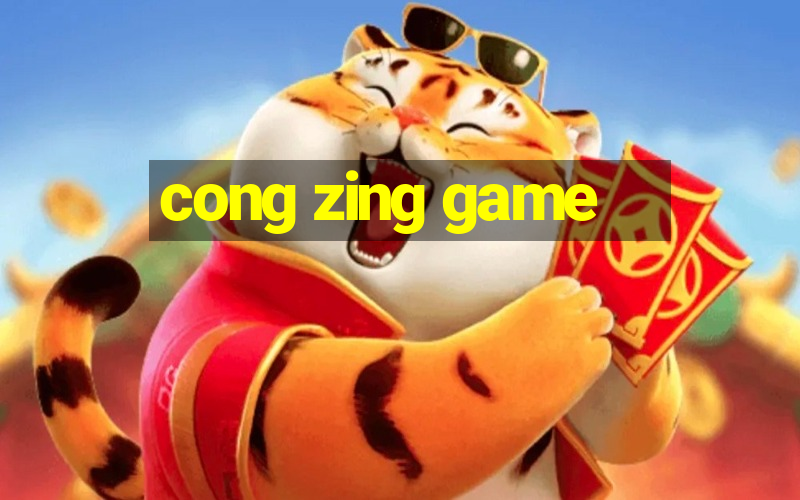 cong zing game