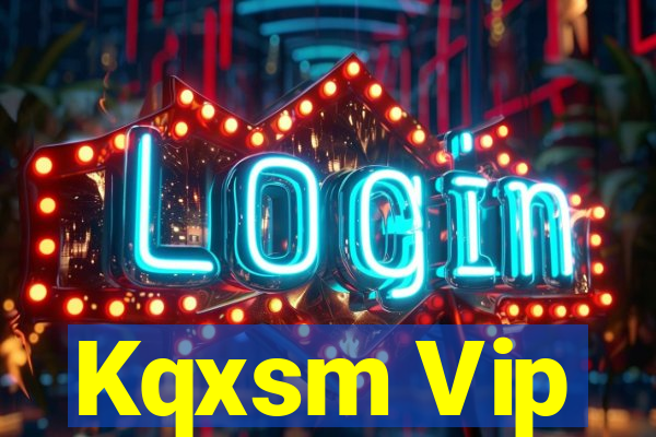 Kqxsm Vip