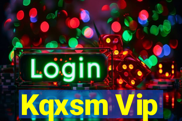 Kqxsm Vip