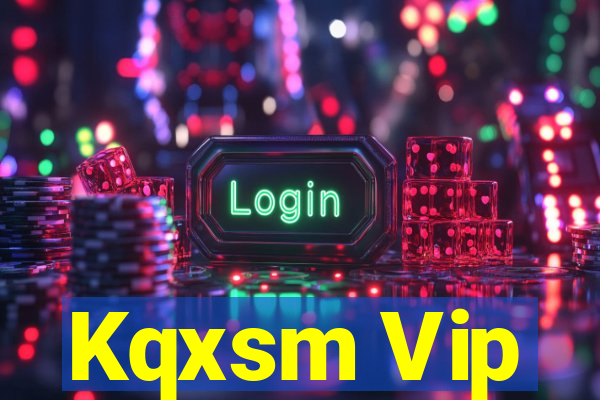 Kqxsm Vip