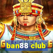 ban88 club