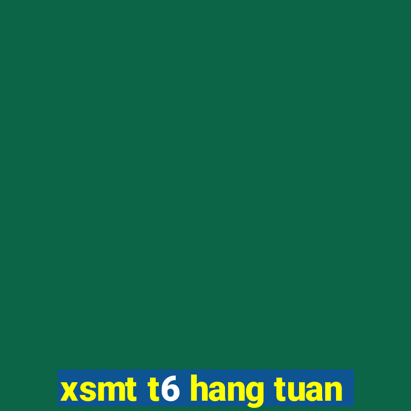 xsmt t6 hang tuan