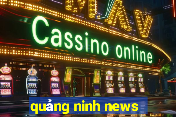 quảng ninh news