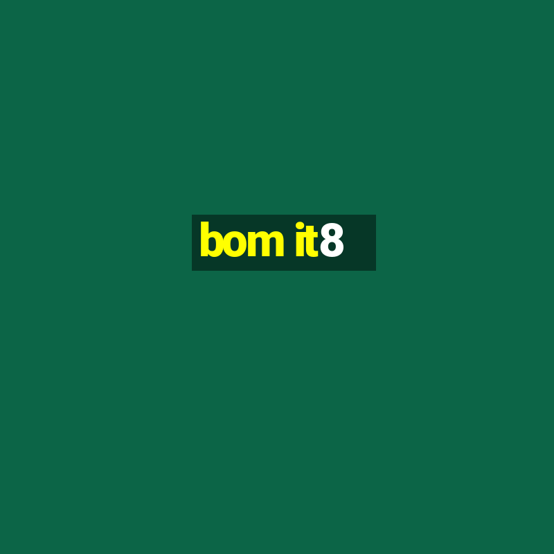 bom it8