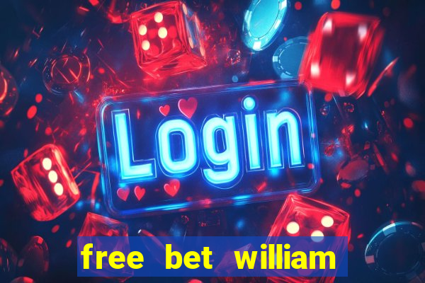 free bet william hill code