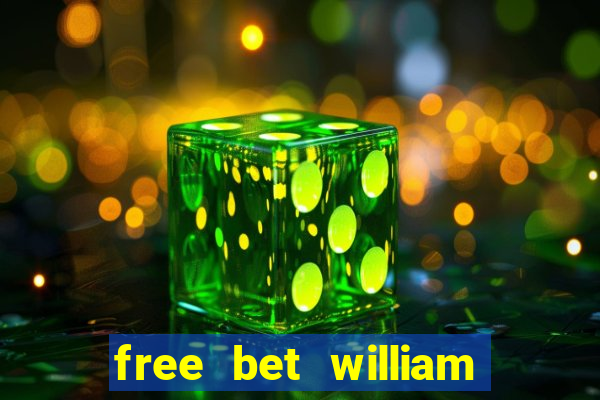 free bet william hill code