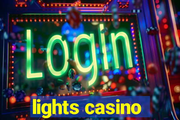 lights casino