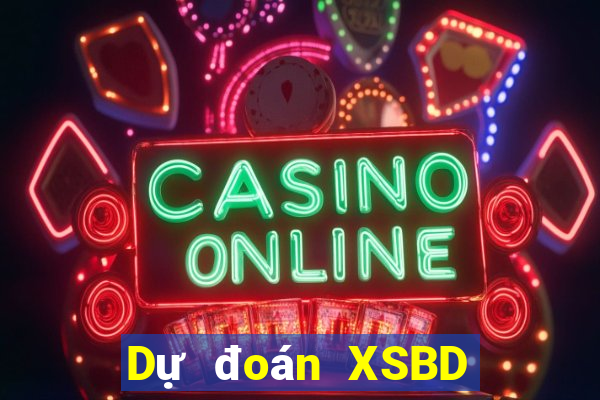 Dự đoán XSBD ngày 22