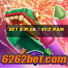 bet Bắn cá ở Việt nam