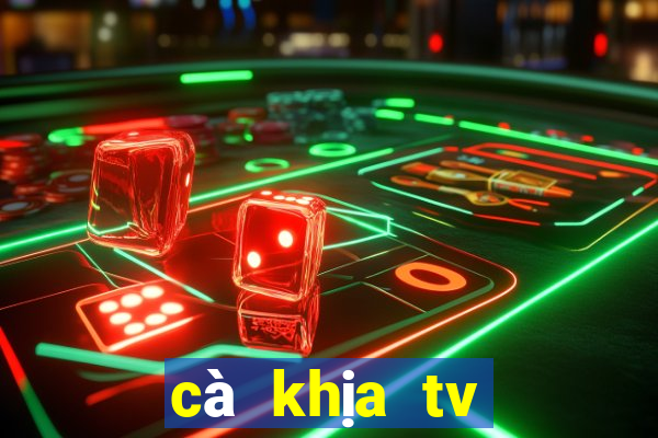 cà khịa tv trực tiếp bóng đá