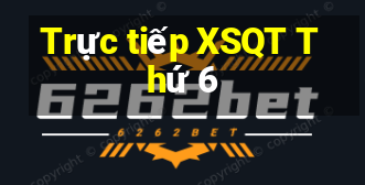 Trực tiếp XSQT Thứ 6