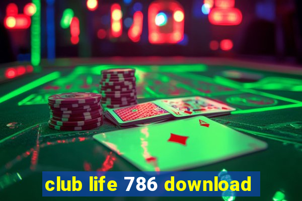 club life 786 download