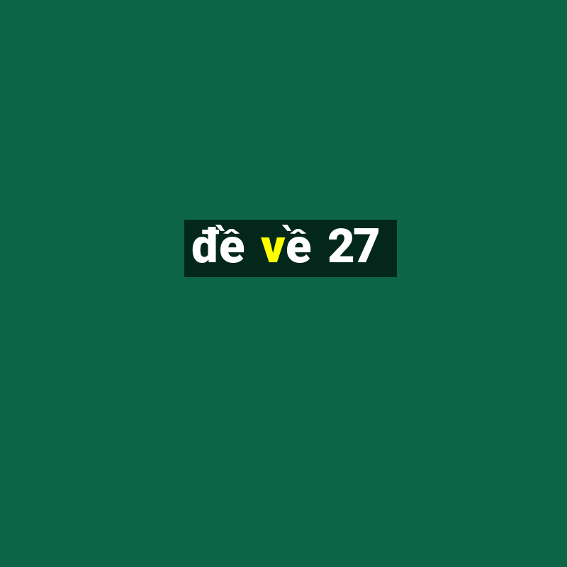 de ve 27