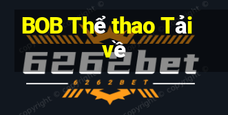 BOB Thể thao Tải về