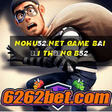 Nohu52.Net Game Bài Đổi Thưởng B52