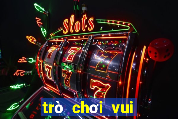 trò chơi vui miễn phí