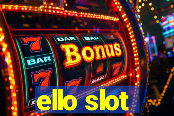 ello slot