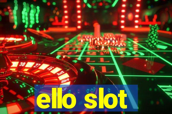 ello slot