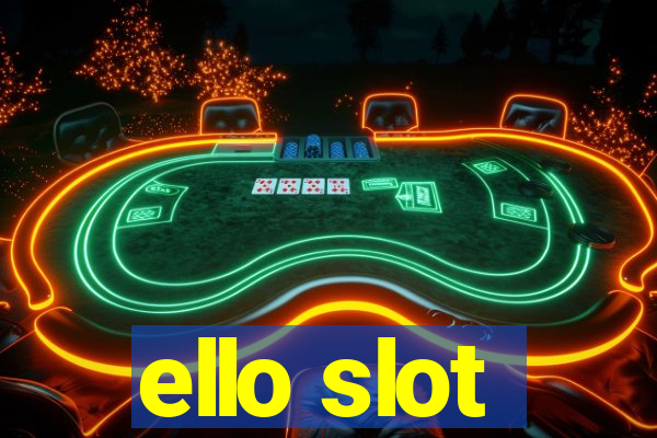 ello slot