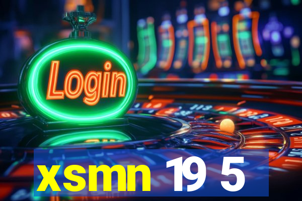 xsmn 19 5