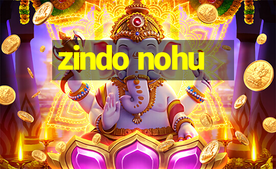 zindo nohu