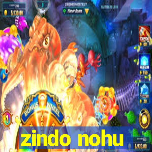 zindo nohu