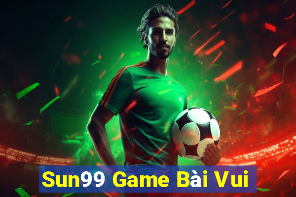 Sun99 Game Bài Vui