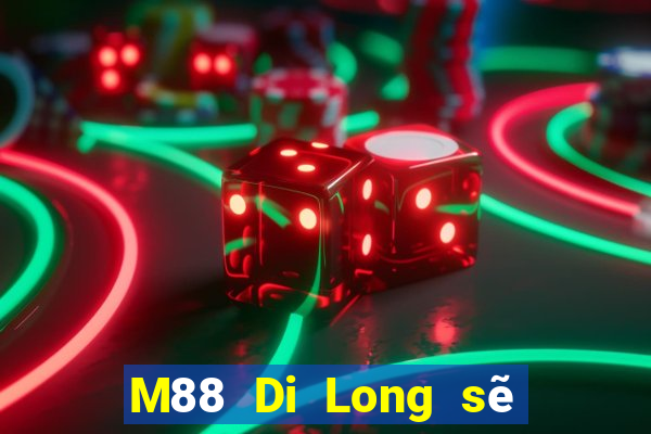 M88 Di Long sẽ đăng nhập vào cổng