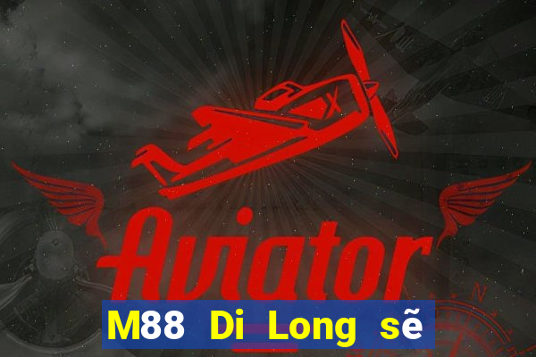 M88 Di Long sẽ đăng nhập vào cổng