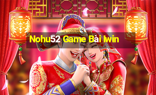 Nohu52 Game Bài Iwin