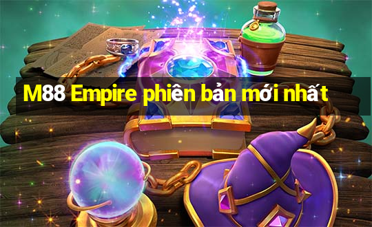 M88 Empire phiên bản mới nhất