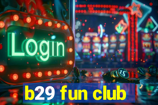 b29 fun club