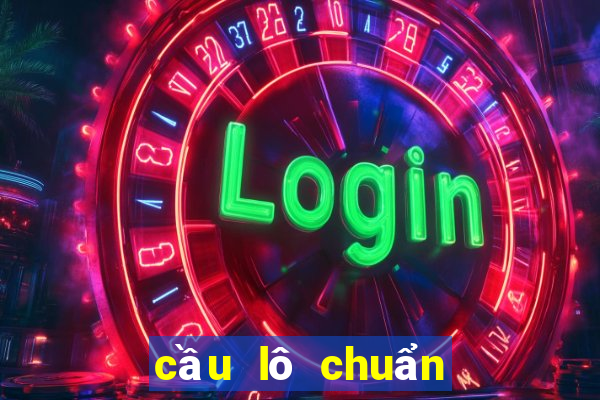 cầu lô chuẩn nhất miền bắc