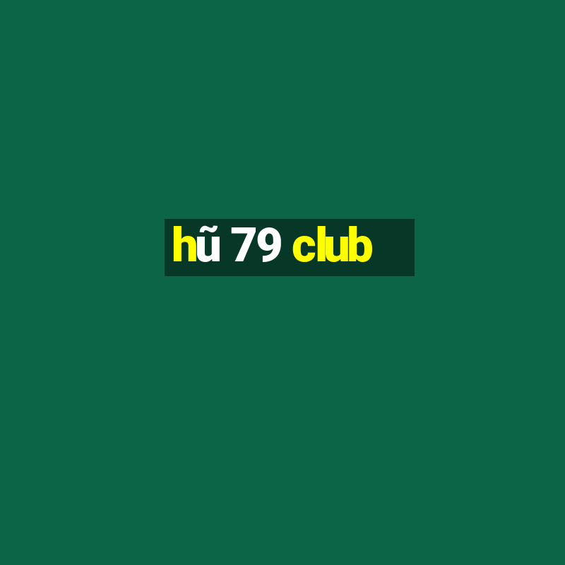 hũ 79 club