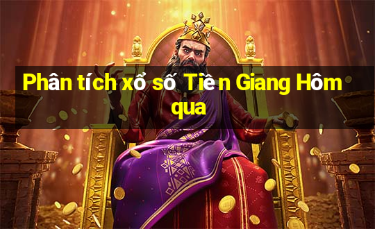 Phân tích xổ số Tiền Giang Hôm qua