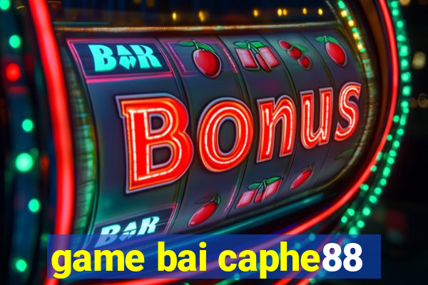 game bai caphe88