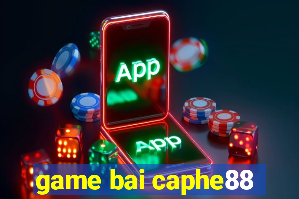 game bai caphe88