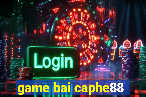 game bai caphe88