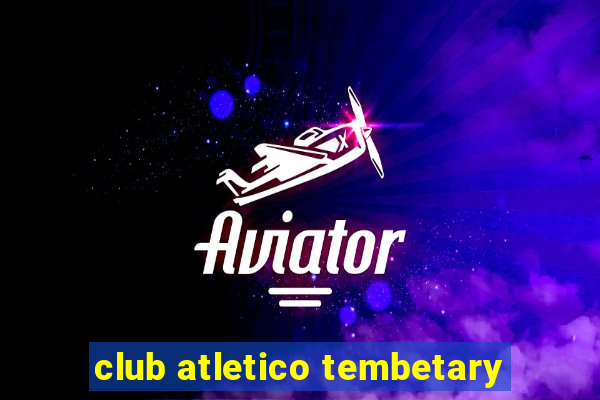 club atletico tembetary