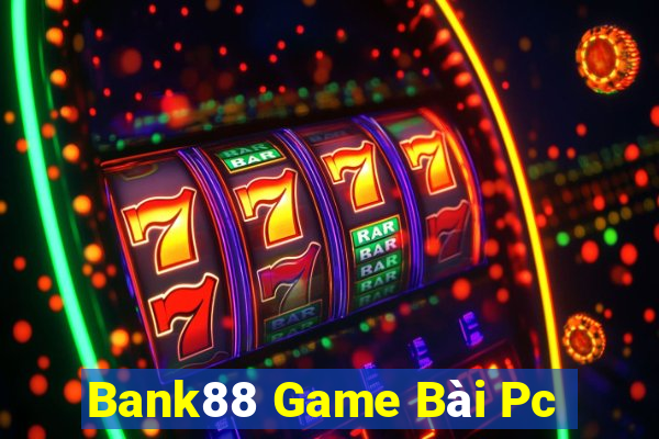 Bank88 Game Bài Pc