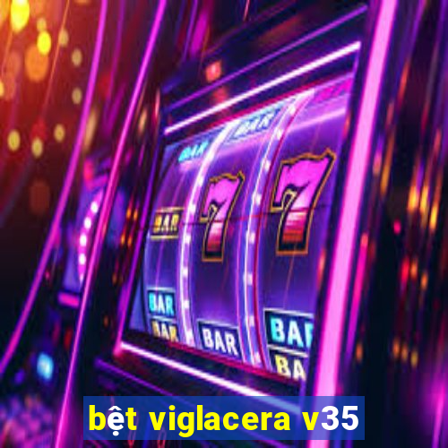 bệt viglacera v35