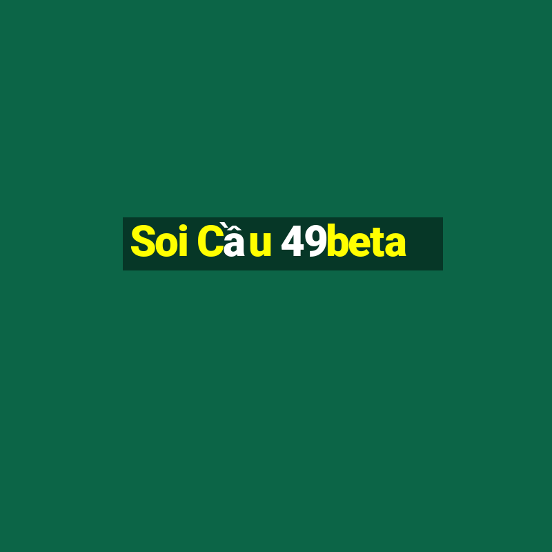 Soi Cầu 49beta