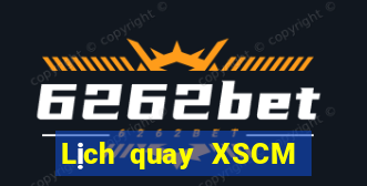 Lịch quay XSCM ngày 29