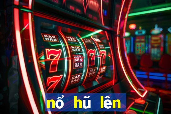 nổ hũ lên đổi thưởng