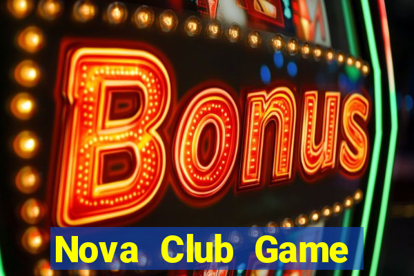 Nova Club Game Bài Online Miễn Phí