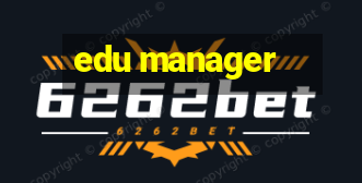 edu manager