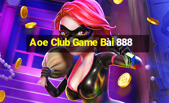 Aoe Club Game Bài 888