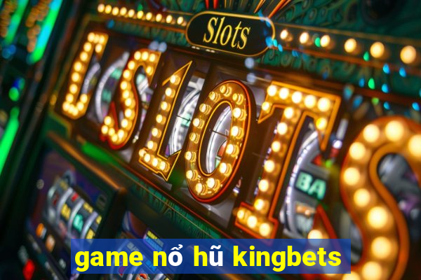 game nổ hũ kingbets