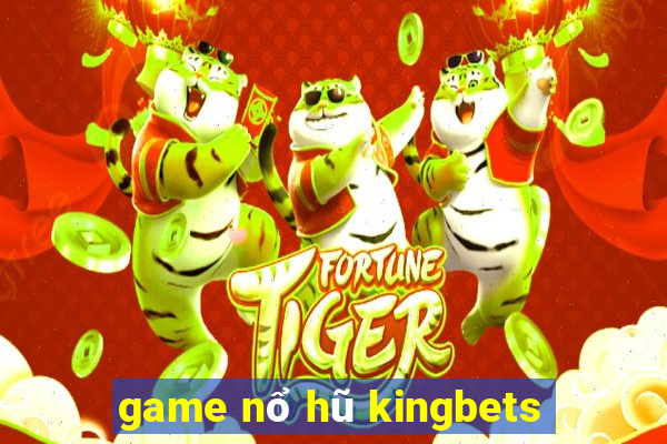 game nổ hũ kingbets