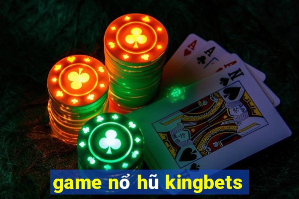 game nổ hũ kingbets